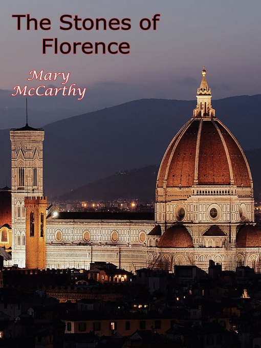 Title details for The Stones of Florence by Mary McCarthy - Available